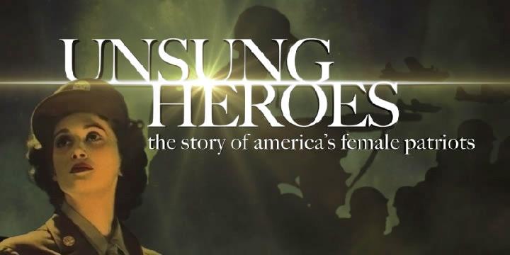 Unsung Heroes: The Story Of America's Female Patriots